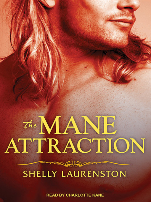 Title details for The Mane Attraction by Shelly Laurenston - Available